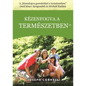 A Kézenfogva a természetben című könyv újragondolt és bővitett kiadása, Joseph Cornell, a képen egy család a természetben