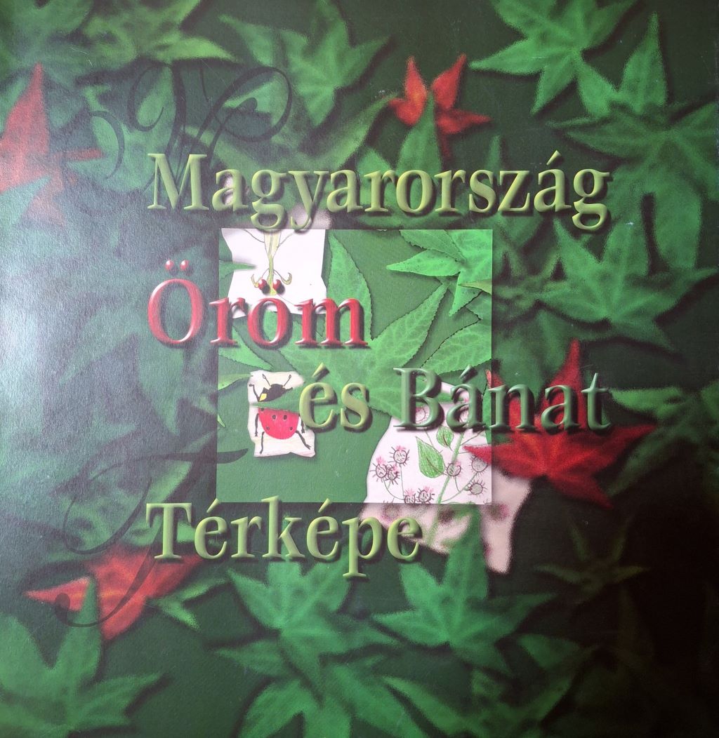 A Magyarország Öröm és Bánat Térképe c. kiadvány címoldala